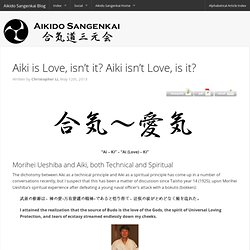 Aiki is Love, isn't it? Aiki isn't Love, is it? - Aikido Sangenkai