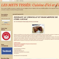 Cuisine d'ici et d'ailleurs: FONDANT AU CHOCOLAT ET MASCARPONE DE CYRIL LIGNAC