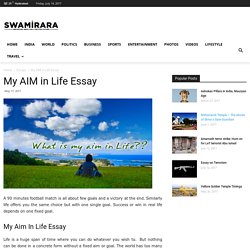 My AIM In Life Essay - Swamirara.com