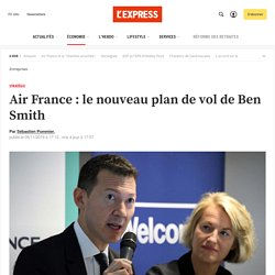 Air France : le nouveau plan de vol de Ben Smith