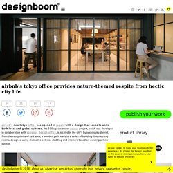 airbnb's tokyo office provides respite from hectic city life