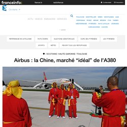 Airbus : la Chine, marché “idéal” de l'A380 - France 3 Occitanie