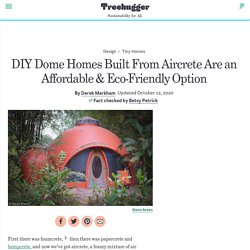 DIY Dome Homes Built From Aircrete Are an Affordable & Ecofriendly Option