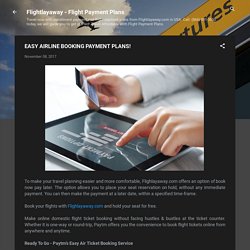 EASY AIRLINE BOOKING PAYMENT PLANS!