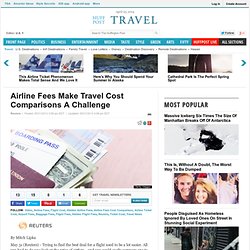 Airline Fees Make Travel Cost Comparisons A Challenge