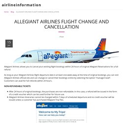 ALLEGIANT AIRLINES FLIGHT CHANGE AND CANCELLATION - airlineinformation