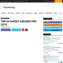 The World's Top 20 Safest Airlines For 2018 - Airline Ratings