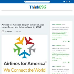 Airlines for America deepen climate change commitment; aim to be net-zero by 2050 -