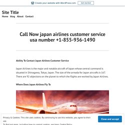 Call Now japan airlines customer service usa number +1-855-936-1490 – Site Title