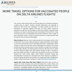 MORE TRAVEL OPTIONS FOR VACCINATED PEOPLE ON DELTA AIRLINES FLIGHTS