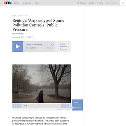 Beijing's 'Airpocalypse' Spurs Pollution Controls, Public Pressure