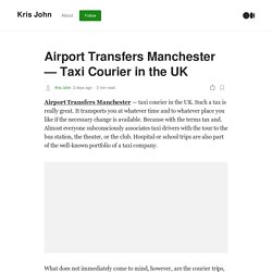 Airport Transfers Manchester — Taxi Courier in the UK