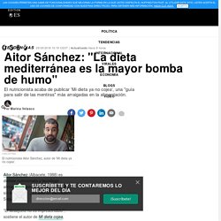 Aitor Sánchez: "La dieta mediterránea es la mayor bomba de humo"
