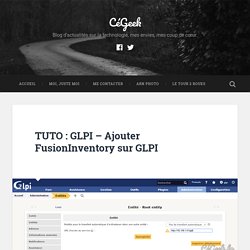 TUTO : GLPI – Ajouter FusionInventory sur GLPI – CéGeek