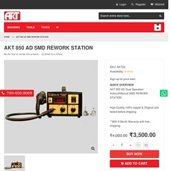 AKT 850 AD SMD REWORK STATION