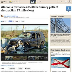 abama tornadoes: DeKalb County path of destruction 25 miles long