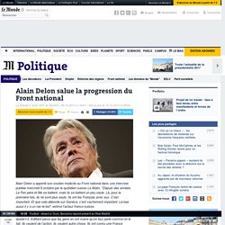 Alain Delon salue la progression du Front national
