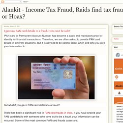 Alankit - Income Tax Fraud, Raids find tax fraud Truth or Hoax?: I gave my PAN card details to a fraud. How can I be safe?