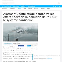 Alarmant : cette étude démontre les effets nocifs de la pollution de l’air sur le système cardiaque - 27/04/17