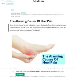 The Alarming Causes Of Heel Pain