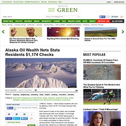Alaska Oil Wealth Nets State Residents $1,174 Checks