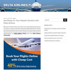 Get Ready for Your Alaskan Vacation with Delta Airlines
