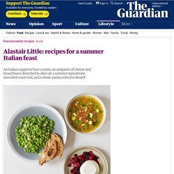 Alastair Little: recipes for a summer Italian feast