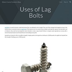 Albany County Fasteners Blog - Uses of Lag Bolts