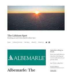 Albemarle: The Lithium Juggernaut – The Lithium Spot