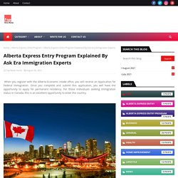 Alberta Express Entry Program Explained By Ask Era Immigration Experts