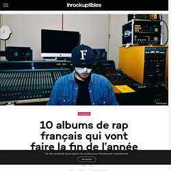 10 albums de rap français qui vont faire la fin de l’année