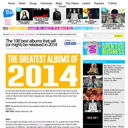The 106 best albums that will (or might) be released in 2014