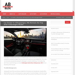 Car Dealer in Albuquerque, NM Reveals the Top 2020 Volkswagen Model - Auto Business Blog