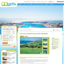 Alcaidesa Club de Golf Tarifa et golf voyages en Andalousie