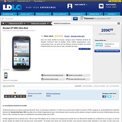 Alcatel OT-995 Ultra Noir (995X-2CALSR1-1S50) : achat / vente Mobile & smartphone sur ldlc