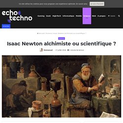 Isaac Newton alchimiste ou scientifique ? - EchoTechno.fr