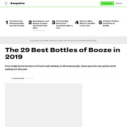 29 Best Alcohol Bottles 2019 - Top Liquor Brands to Drink This Year
