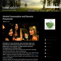 Alcohol Consumption and Demonic Possession - Think-AboutIt