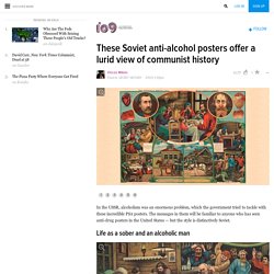 These Soviet anti-alcohol posters offer a lurid view of communist history