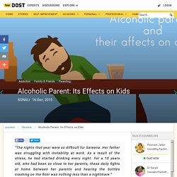 Alcoholic Parent: Its Effects on Kids