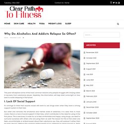 Why Do Alcoholics and Addicts Relapse So Often? - clearpathtofitness.com