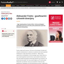 Aleksander Fredro - gwałtownik i człowiek dowcipny - Jedynka