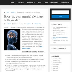 Boost up your mental alertness with Waklert - HealthMatter: Blogs