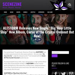 ALESTORM Releases New Single “Big Ship Little Ship” New Album, Curse of the Crystal Coconut Out Now!