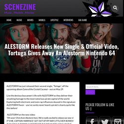 ALESTORM Releases New Single & Official Video, Tortuga Gives Away An Alestorm Nintendo 64