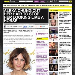 Alexa Chung cut her hair to stop her looking like a horse!