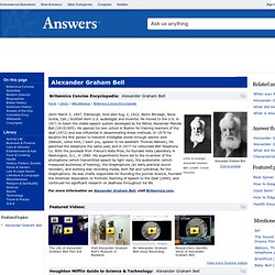 Alexander Graham Bell: Biography from Answers