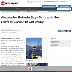 Alexander Rekeda Says Sailing is the Perfect COVID-19 Get Away