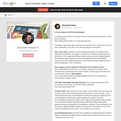 Alexander Howard - Google+ - A Status Update on SOPA from Washington A colleague just…