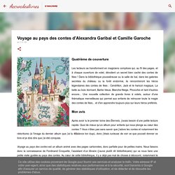 Voyage au pays des contes d'Alexandra Garibal et Camille Garoche